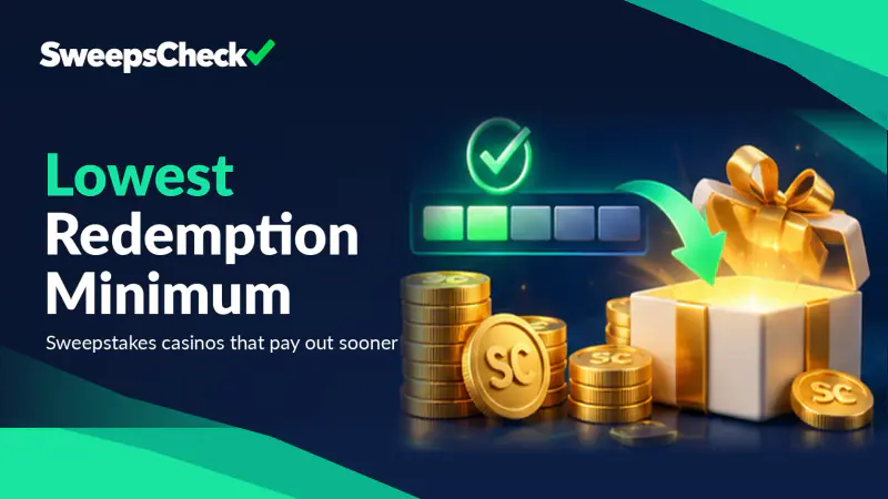 Sweepstakes Casinos With the Lowest Redemption Minimums